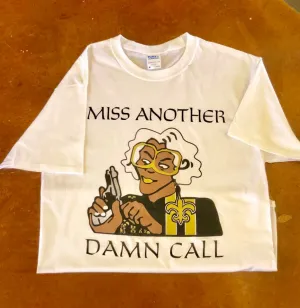 Miss Another Damn Call T-Shirt